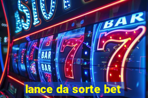 lance da sorte bet